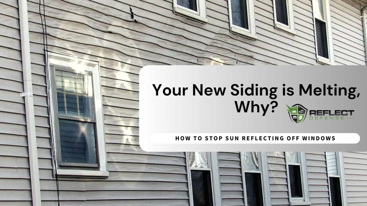 What's the Melting Point of Siding, and Why is your siding melting? - Reflect Defense